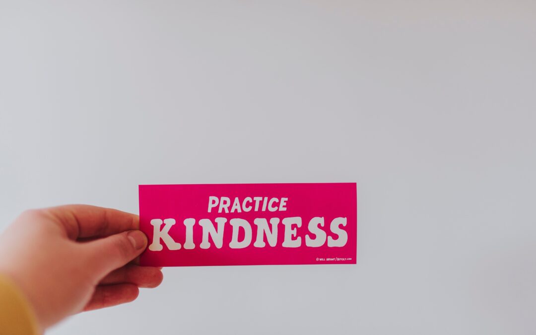 Kindness Counts: Little Ways to Improve Mental Health (Yours and Others’) with Kindness
